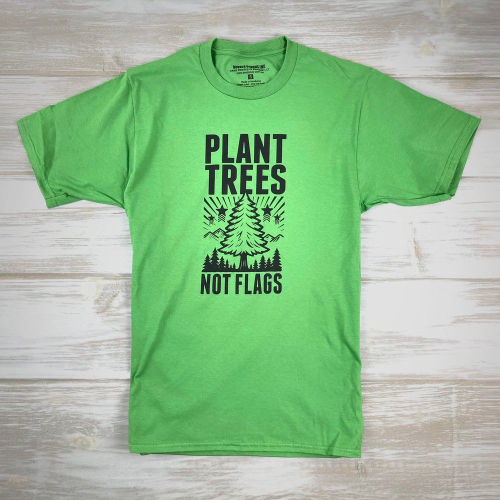 Plant Trees Not Flags