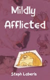 MILDLY AFFLICTED/TOPSY TURVY BY STEPH LABERIS/BRIANNE DROUHARD