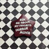 Ask me about my favorite horror movie Button