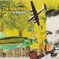 Image 1 of The Poachies - It's The Poachies... or Whatever (CD)