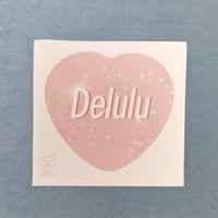 DELULU - Vinyl Sticker