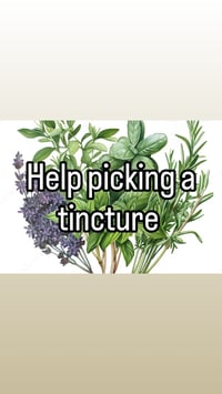 Image of Let us help you pick a tincture or 3
