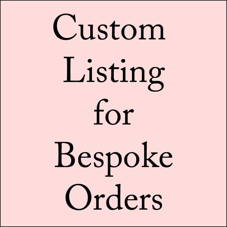 Image of Custom Listing for Bespoke Orders 2