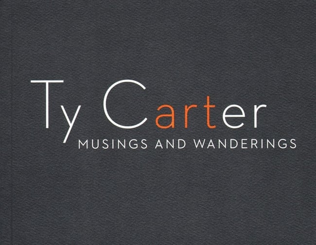TY CARTER ART: MUSINGS AND WANDERINGS