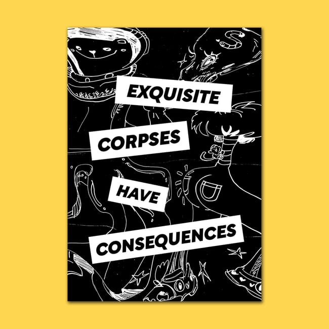 Exquisite Corpses Have Consequences