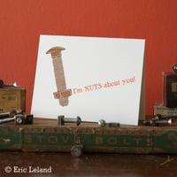 Image 1 of Greeting Card: "I'm NUTS about you!" with bolt and nut