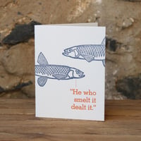 Image 1 of Greeting Card: "He who smelt it dealt it" with smelt fish