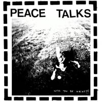 Image 1 of PEACE TALKS - Will You Be Next FLEXI Pre-order