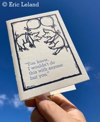 Image 1 of Greeting Card: "You know, I wouldn't do this with anyone but you" with ballooning pigs
