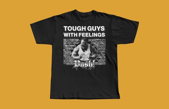 Image of T-shirt "Tough Guys With Feelings"