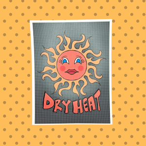 Image of Dry Heat Art Print