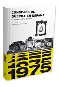 1975. Consejos de Guerra en España. Fascismo contra Euskadi