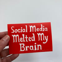 Image 1 of SOCIAL MEDIA MRLTED MY BRAIN Sticker