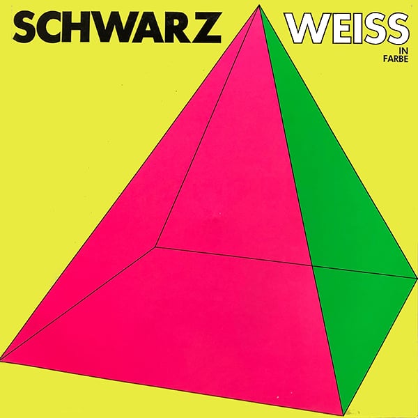 Schwarz Weiss – In Farbe (Schallmauer – SCHALL 015 - Germany - 1982)