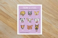 Image 3 of Today I Feel Dogs and Cats | 8 x 10" Print