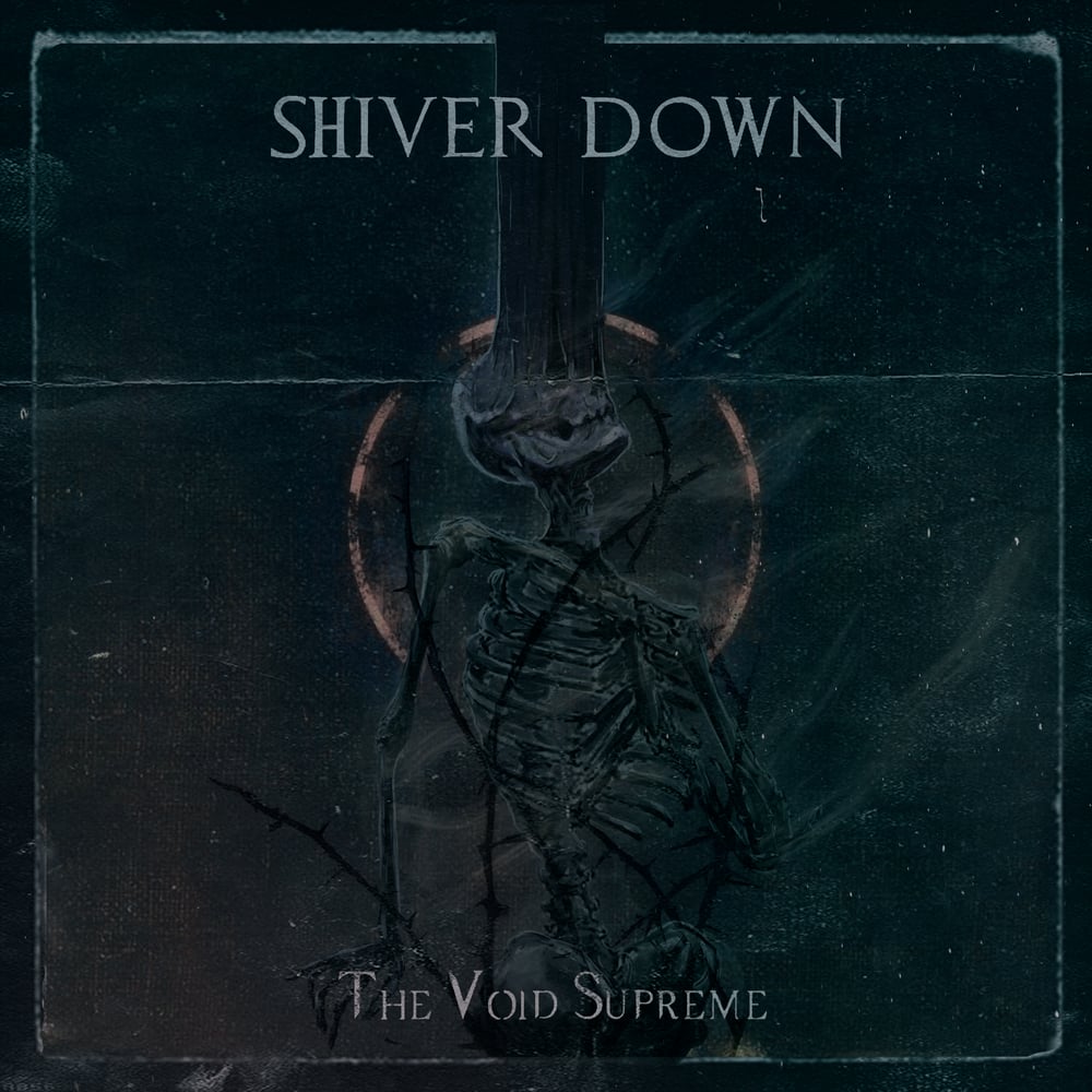 SHIVER DOWN - THE VOID SUPREME