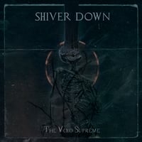 Image 1 of SHIVER DOWN - THE VOID SUPREME