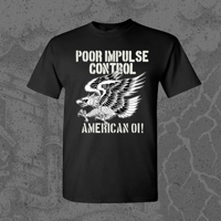 Poor Impulse Control  ‘American Oi!’  T-Shirt