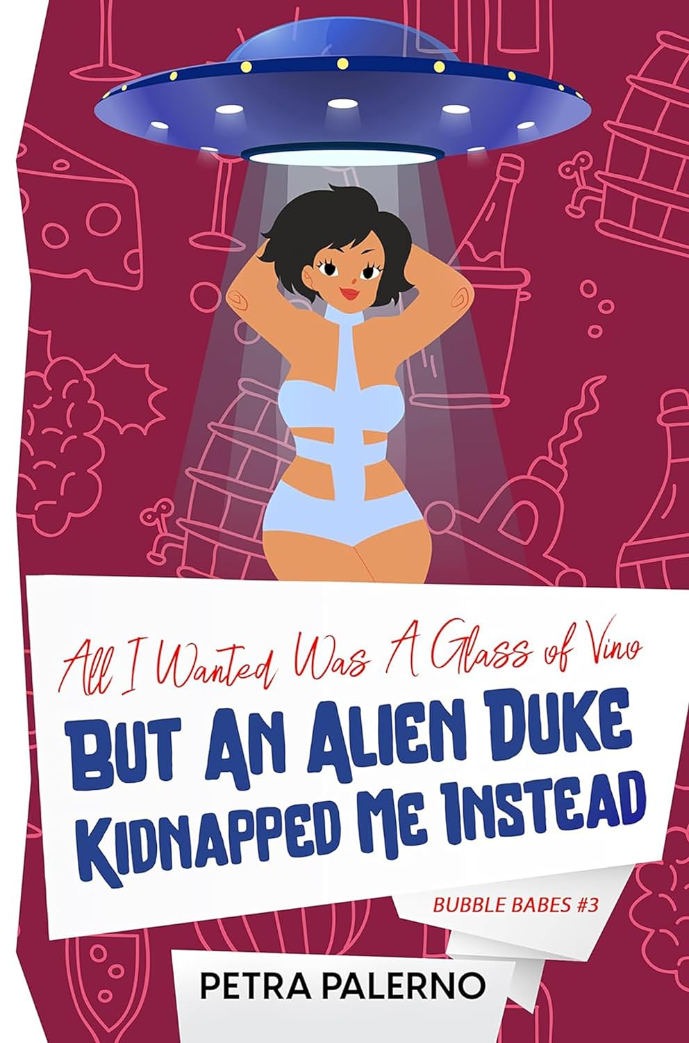 Image of SIGNED: All I Wanted Was a Glass of Vino but an Alien Duke Kidnapped Me Instead 
