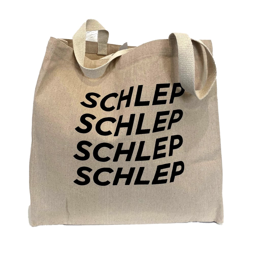 Image of Schlep Schlep Schlep Tote