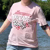 Image 2 of Aggressively Average Body T-shirt