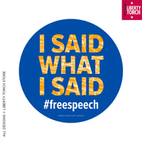 Image 1 of 3" Round "I Said What I Said"  Free Speech Sticker · Indoor / Outdoor Vinyl Decal