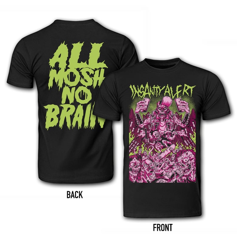 Image of Insanity Alert - All Mosh No Brain (pink/green) T-Shirt