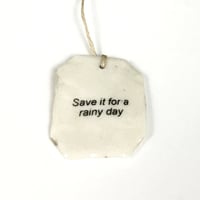 Image 3 of Teabag: Save it for a rainy day