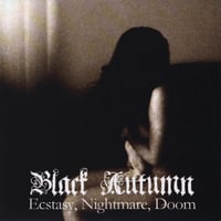 Image 1 of Black Autumn "Ecstasy, Nightmare, Doom" CD