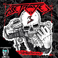 BETRAYED - The Unbeliever CD