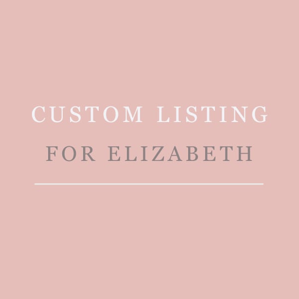 Image of Custom listing for Elizabeth