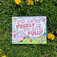"To Love Freely" Print