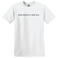 Image 2 of Airport, I miss you T-Shirt