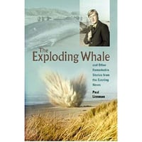 The Exploding Whale and Other Remarkable Stories from the Evening News