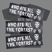 Who Ate All The Tortas? Bumper Stickers