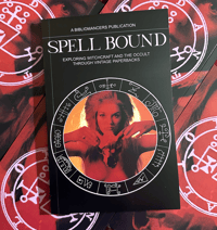 Image 1 of SPELL BOUND: EXPLORING THE WORLD OF WITCHCRAFT AND THE OCCULT THROUGH THE VIVID ART OF VINTAGE PAPER
