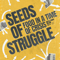 Issue 18: Seeds of Struggle: Food in a Time of Crisis