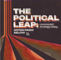 Issue 19: The Political Leap: Communist Strategy Today
