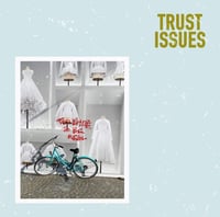 TRUST ISSUES  "Too white to be real" LP 