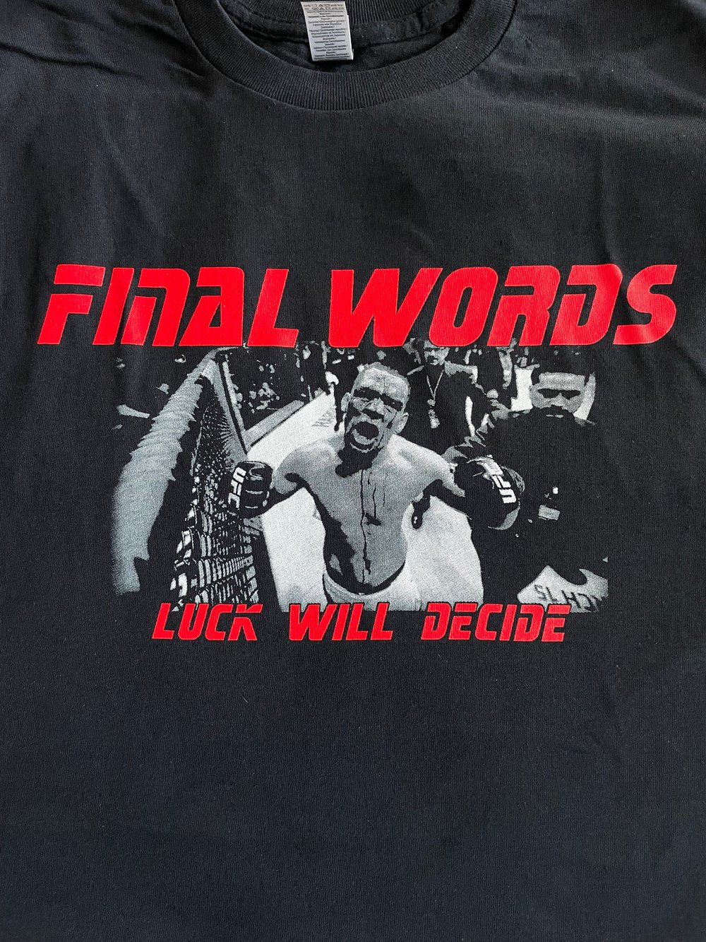 Final Words - Luck Will Decide T-Shirt