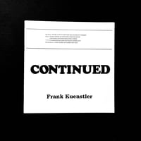 Image 1 of Frank Kuenstler - Continued (Nine Three Press, 1987)