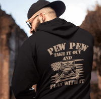 Image 1 of Pew Pew Take It Out & Play With It Hoodie
