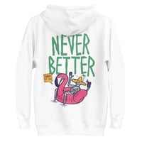 Image 1 of Never Better Hoodie