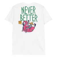 Image 1 of Never Better Tee