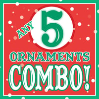 ANY 5 Xmas Ornaments DISCOUNT COMBO!