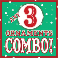 ANY 3 XMAS Ornaments Discount COMBO!