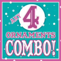 ANY 4 Xmas Ornaments DISCOUNT COMBO!