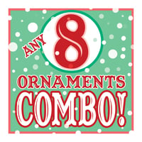 Image 1 of ANY 8 Christmas Ornaments DISCOUNT COMBO!