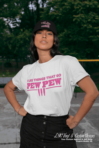 Image 2 of I like things that go Pew Pew Girls Tee