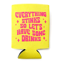 Image 1 of Everything Stinks Let's Have Drinks Neoprene Can Holder